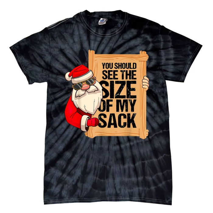 You Should See The Size Of My Sack Funny Santa Christmas Tie-Dye T-Shirt