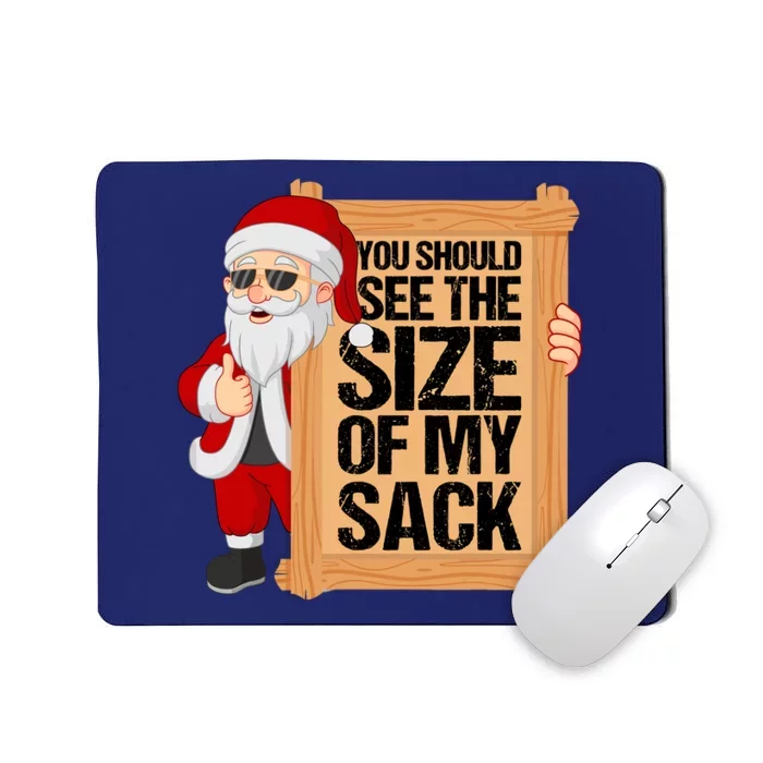 You Should See The Size Of My Sack Funny Santa Christmas Mousepad