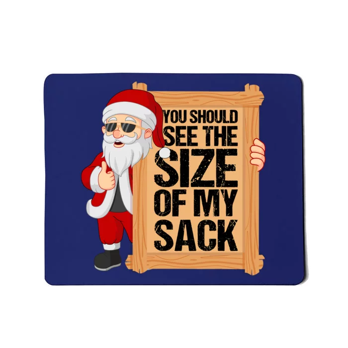 You Should See The Size Of My Sack Funny Santa Christmas Mousepad