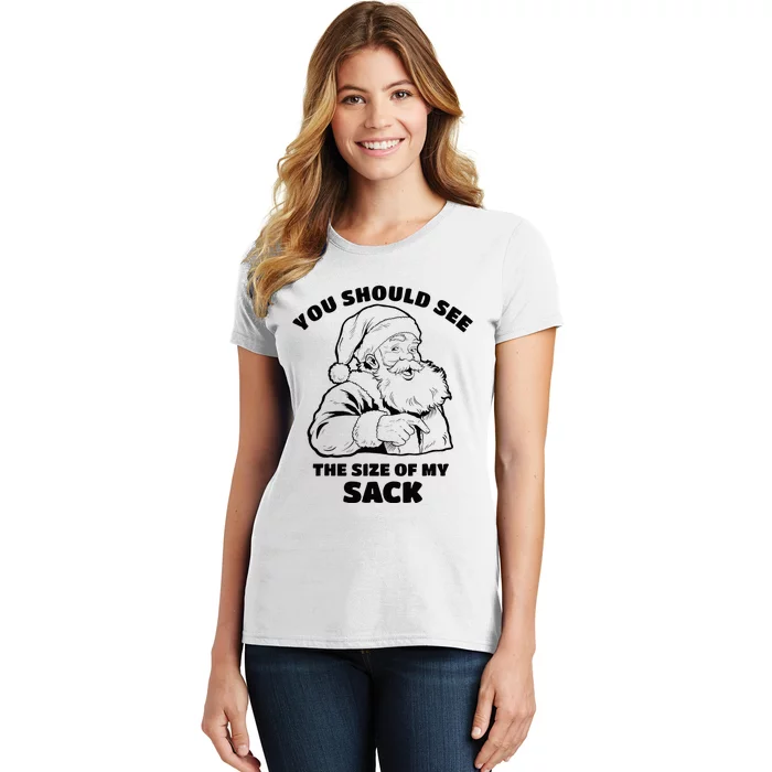 You Should See The Size Of My Sack Santa Funny Christmas Women's T-Shirt