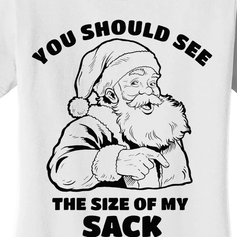 You Should See The Size Of My Sack Santa Funny Christmas Women's T-Shirt