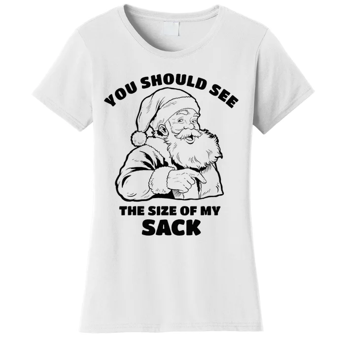 You Should See The Size Of My Sack Santa Funny Christmas Women's T-Shirt