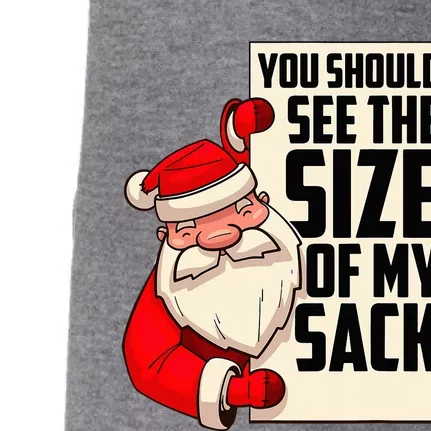 You Should See The Size Of My Sack Funny Santa Christmas Doggie 3-End Fleece Hoodie