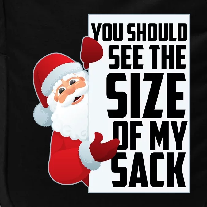 You Should See The Size Of My Sack Funny Santa Claus Impact Tech Backpack