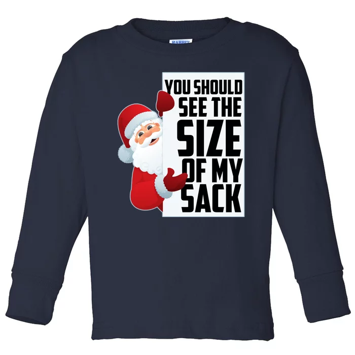 You Should See The Size Of My Sack Funny Santa Claus Toddler Long Sleeve Shirt