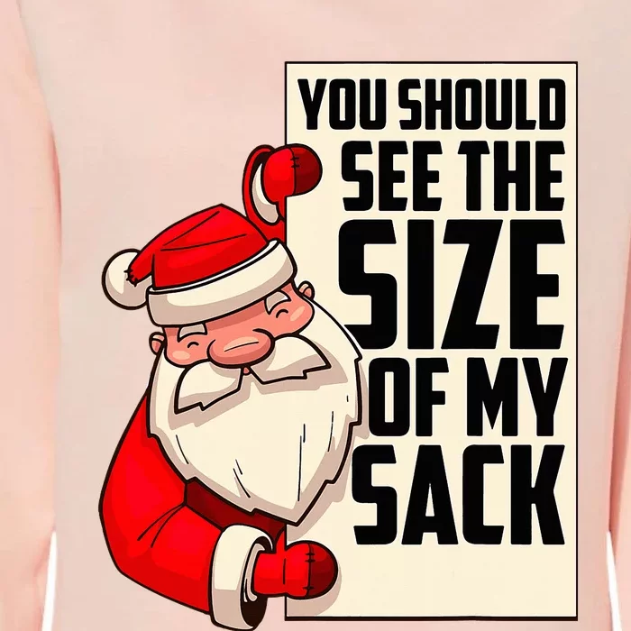 You Should See The Size Of My Sack Funny Santa Christmas Womens California Wash Sweatshirt