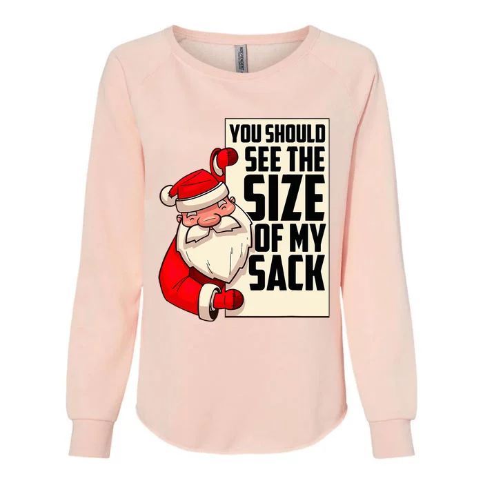 You Should See The Size Of My Sack Funny Santa Christmas Womens California Wash Sweatshirt