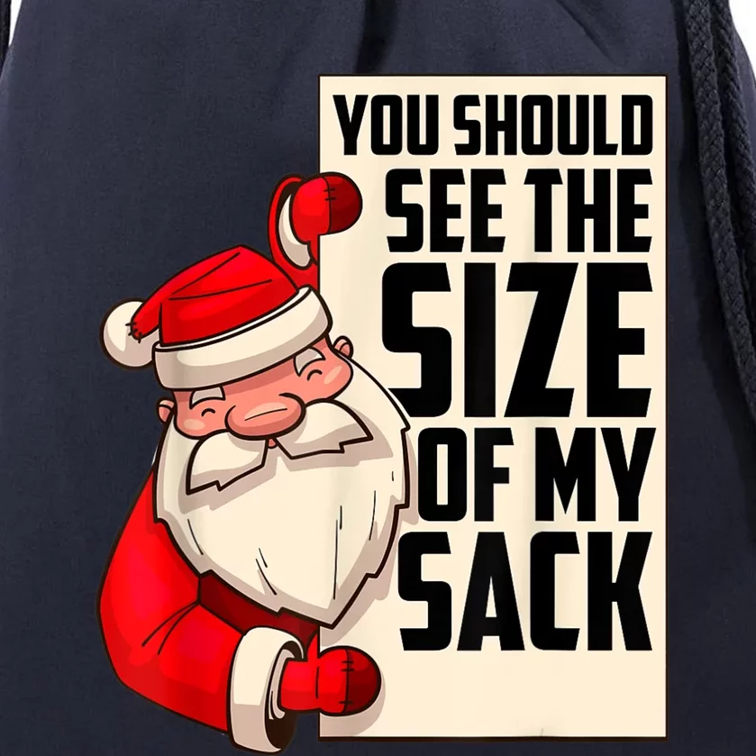 You Should See The Size Of My Sack Funny Santa Christmas Drawstring Bag