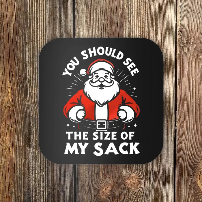 You Should See The Size Of My Sack Funny Santa Coaster