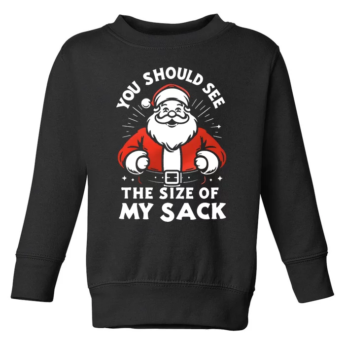 You Should See The Size Of My Sack Funny Santa Toddler Sweatshirt