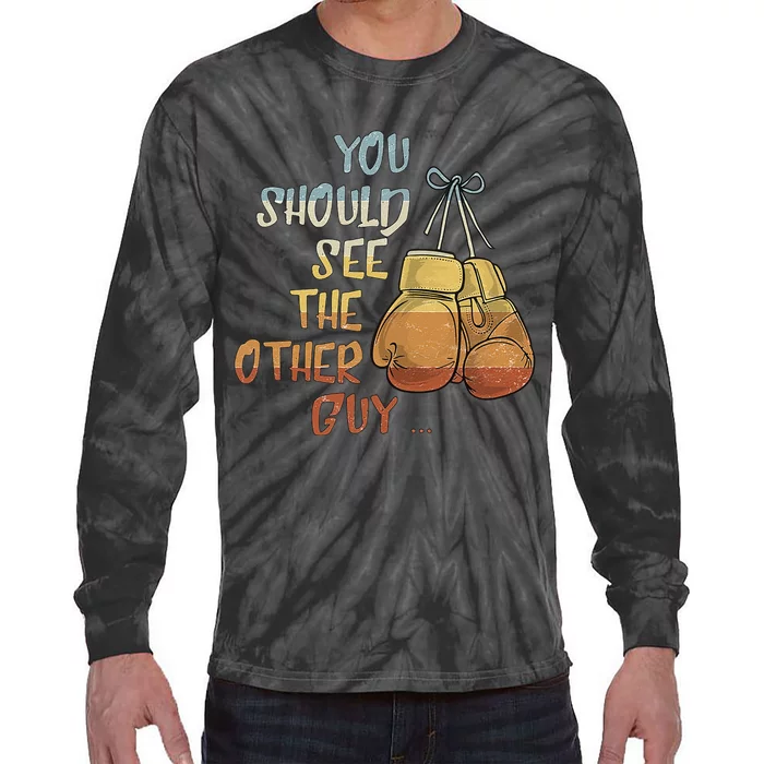 You Should See The Other Guy MMA Martial Arts KickBoxing Tie-Dye Long Sleeve Shirt