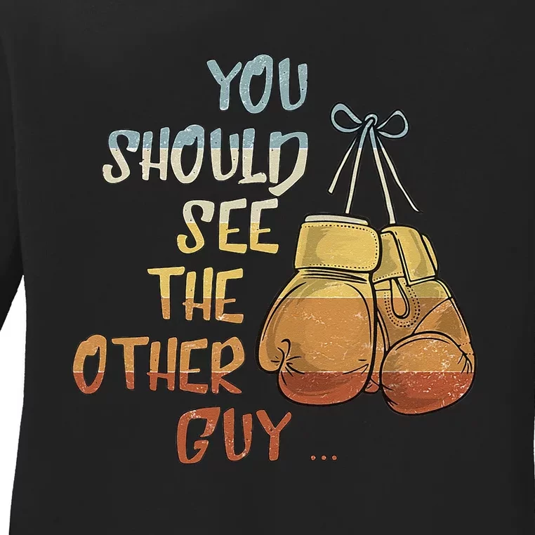 You Should See The Other Guy MMA Martial Arts KickBoxing Ladies Long Sleeve Shirt