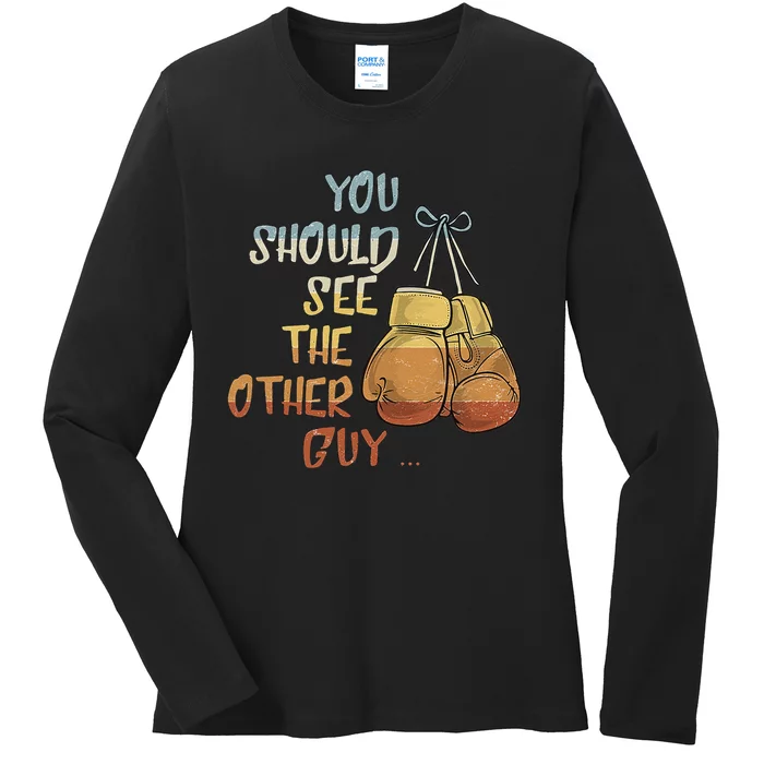 You Should See The Other Guy MMA Martial Arts KickBoxing Ladies Long Sleeve Shirt