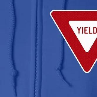 Yield Sign Traffic Sign Full Zip Hoodie