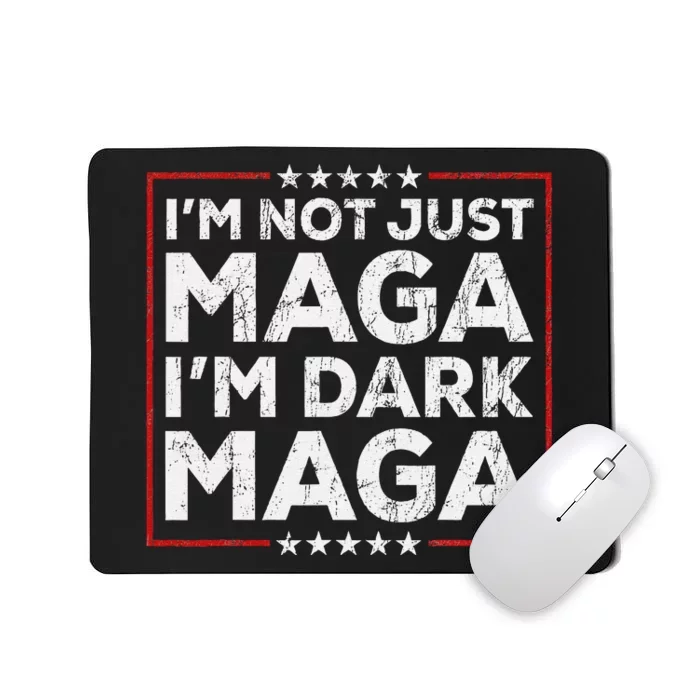 Yard Sign Trump 2024 IM Not Just Maga IM Dark Maga Trump Mousepad