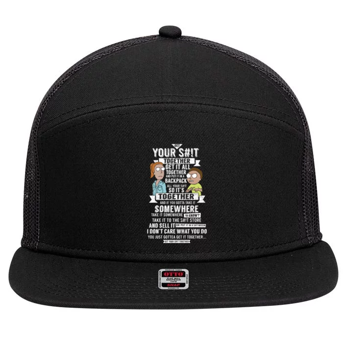 Your Shit Together Get It All Together And Put It An A Backpack All Your Shit So 7 Panel Mesh Trucker Snapback Hat