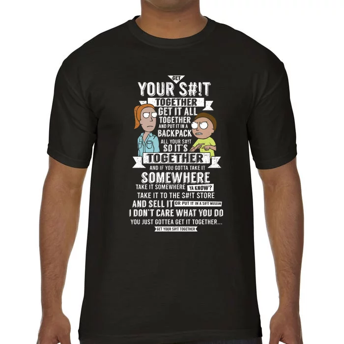 Your Shit Together Get It All Together And Put It An A Backpack All Your Shit So Comfort Colors T-Shirt