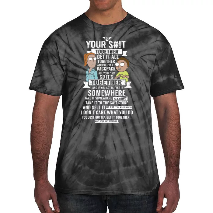 Your Shit Together Get It All Together And Put It An A Backpack All Your Shit So Tie-Dye T-Shirt