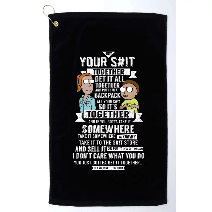 Your Shit Together Get It All Together And Put It An A Backpack All Your Shit So Platinum Collection Golf Towel