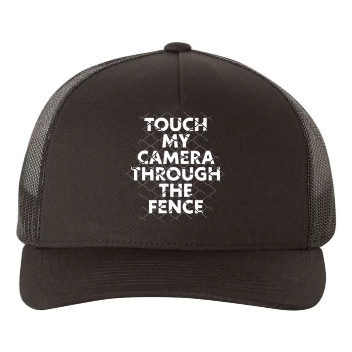 Ymh Studios Touch My Camera Through The Fence Yupoong Adult 5-Panel Trucker Hat