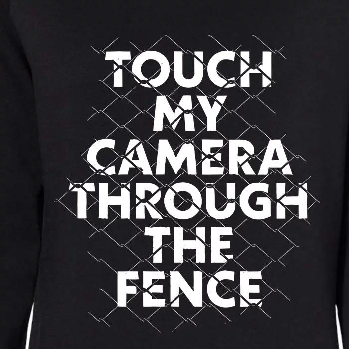 Ymh Studios Touch My Camera Through The Fence Womens California Wash Sweatshirt