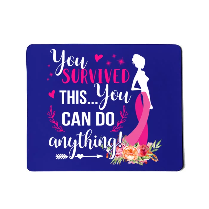 You Survived This You Can Do Anything Breast Cancer Warrior Funny Gift Mousepad