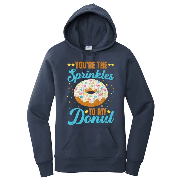 You're Sprinkles To My Donut Funny Doughnut Lover Graphic Cute Gift Women's Pullover Hoodie