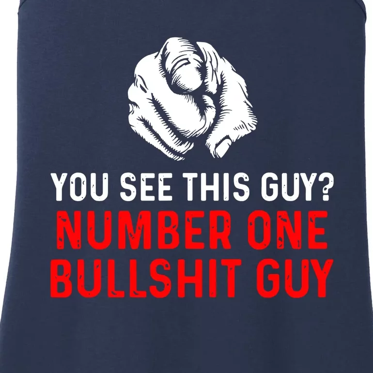 You See This Guy Number One Bullshit Guy Ladies Essential Tank