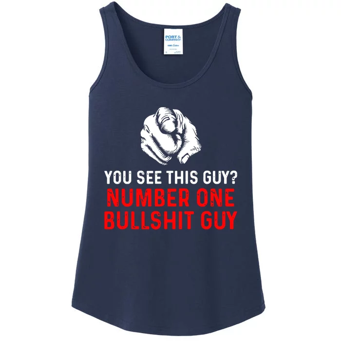 You See This Guy Number One Bullshit Guy Ladies Essential Tank