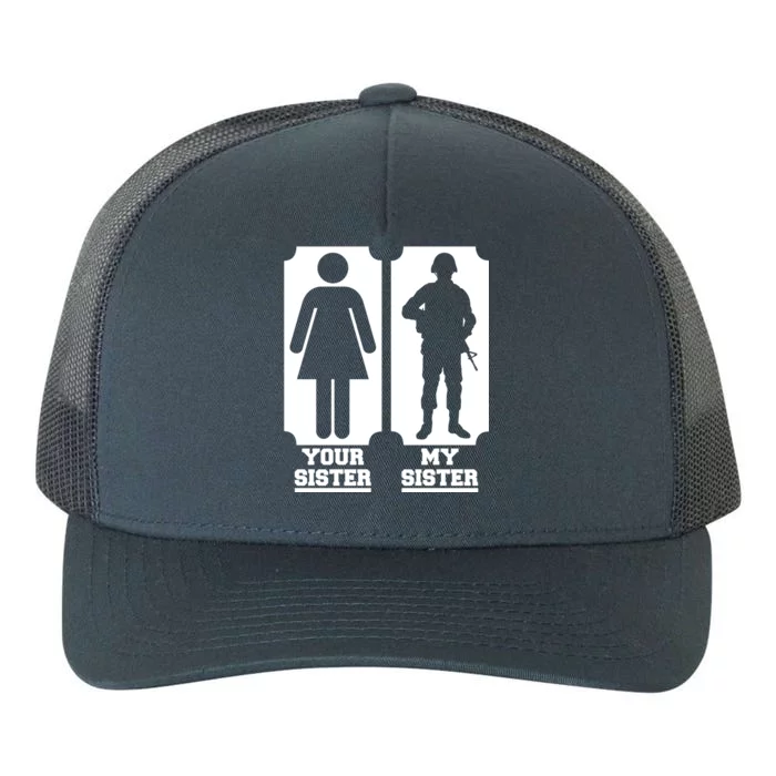 Your Sister Vs My Sister Is The The Military Yupoong Adult 5-Panel Trucker Hat