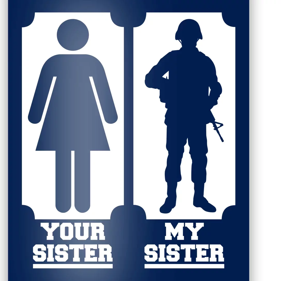 Your Sister Vs My Sister Is The The Military Poster