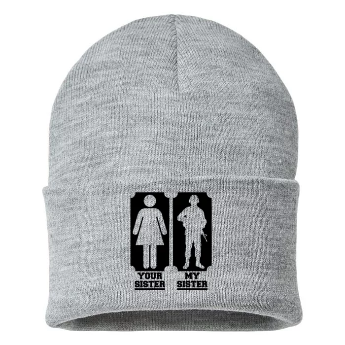 Your Sister Vs My Sister Is The The Military Sustainable Knit Beanie