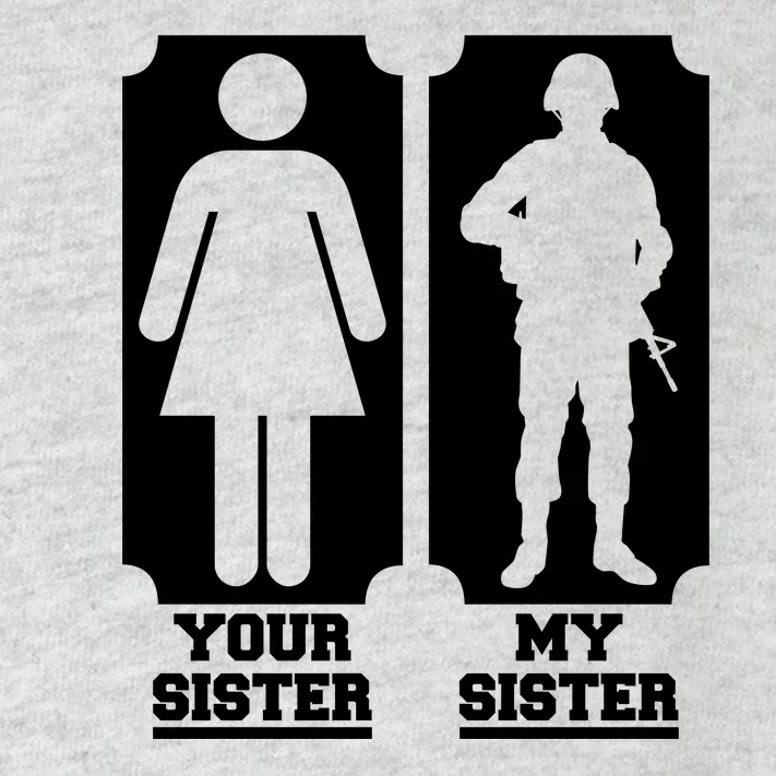 Your Sister Vs My Sister Is The The Military Toddler Long Sleeve Shirt