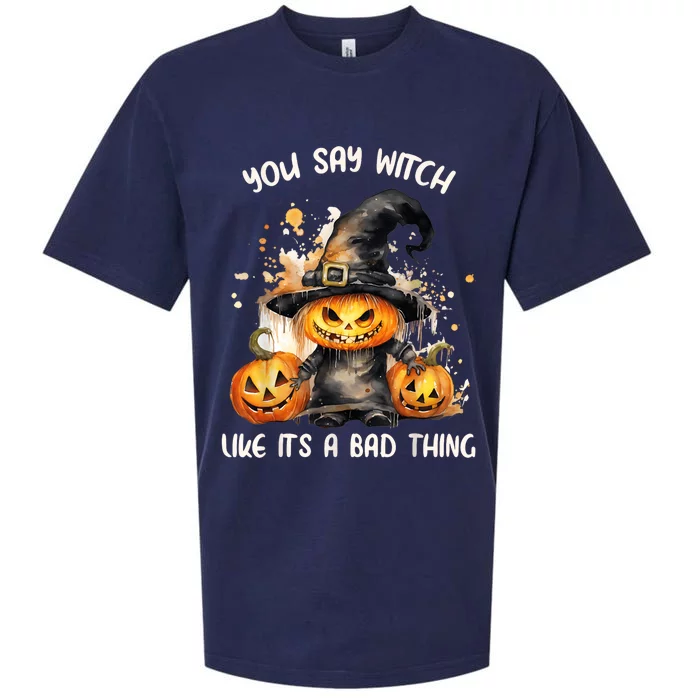 You Say Witch Like It A Bad Thing Halloween Pumpkin Sueded Cloud Jersey T-Shirt