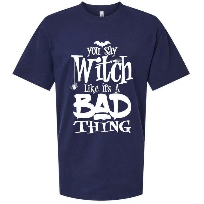 You Say Witch Like ItS A Bad Thing Sueded Cloud Jersey T-Shirt