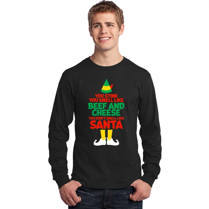 You Stink You Smell Like Beef And Cheese Elf Christmas Long Sleeve Shirt