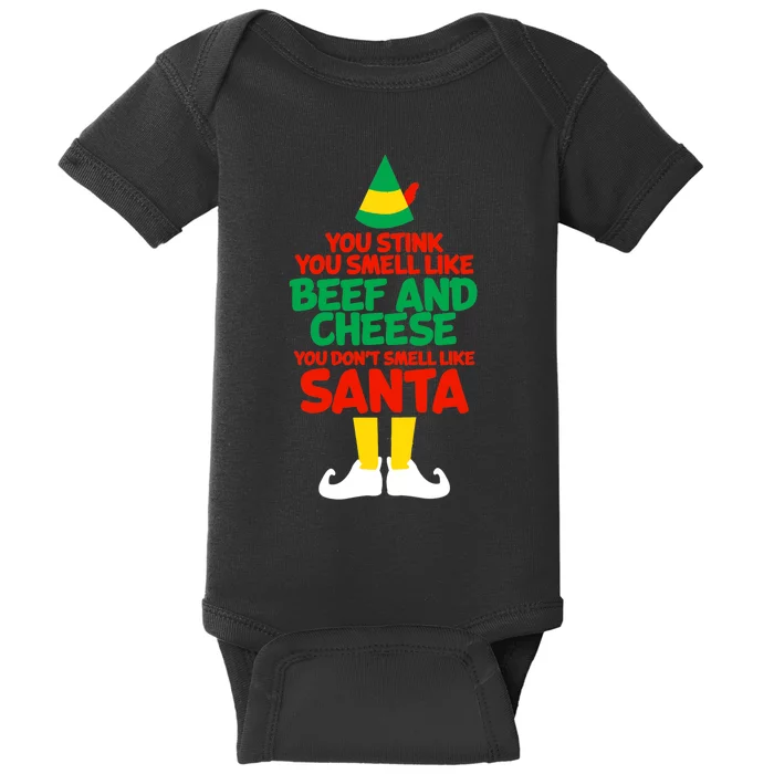 You Stink You Smell Like Beef And Cheese Elf Christmas Baby Bodysuit