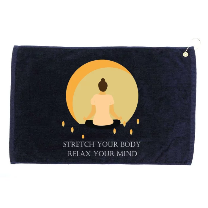 Yoga Stretch Your Body And Relax Your Mind Funny Gift Grommeted Golf Towel