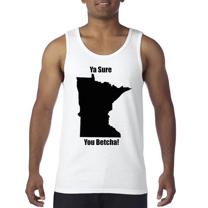 Ya Sure You Betcha! Minnesota Tank Top