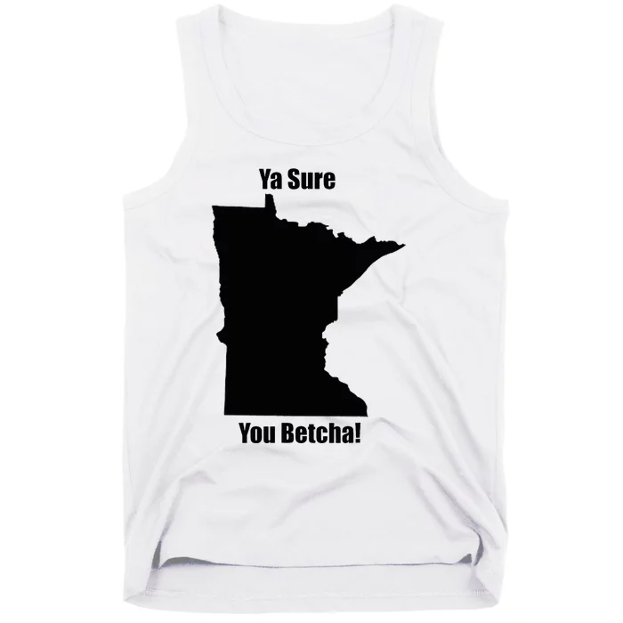 Ya Sure You Betcha! Minnesota Tank Top