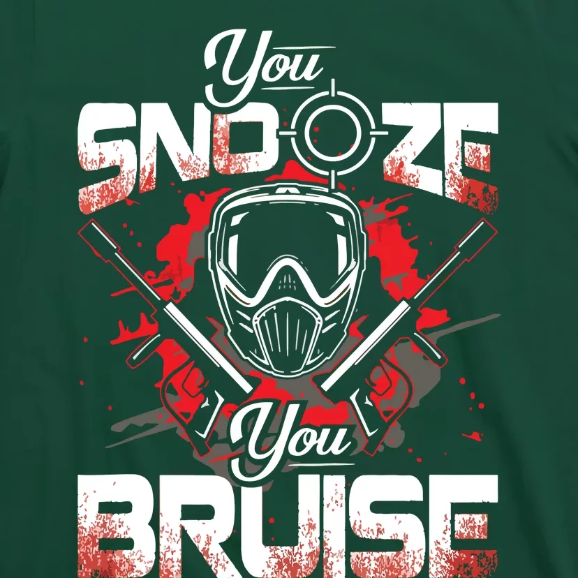 You Snooze You Bruise Funny Paintball T-Shirt