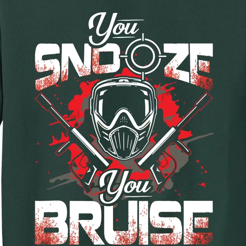 You Snooze You Bruise Funny Paintball Tall Sweatshirt