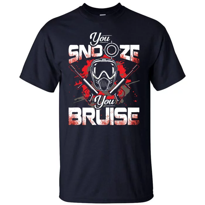 You Snooze You Bruise Funny Paintball Tall T-Shirt