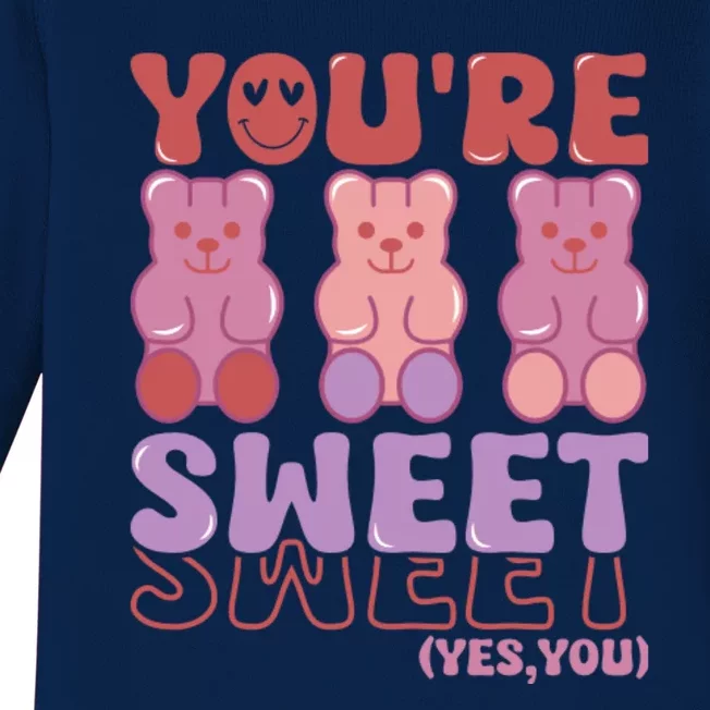 You’Re Sweet Yes You Echo Text Teddy Bear Valentine’S Day Baby Long Sleeve Bodysuit