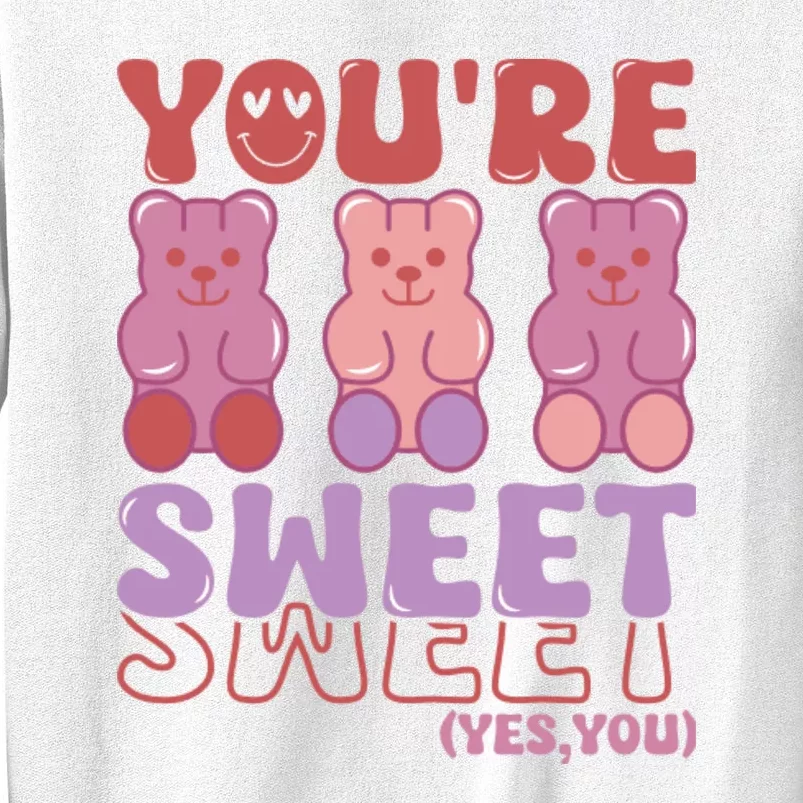 You’Re Sweet Yes You Echo Text Teddy Bear Valentine’S Day Sweatshirt