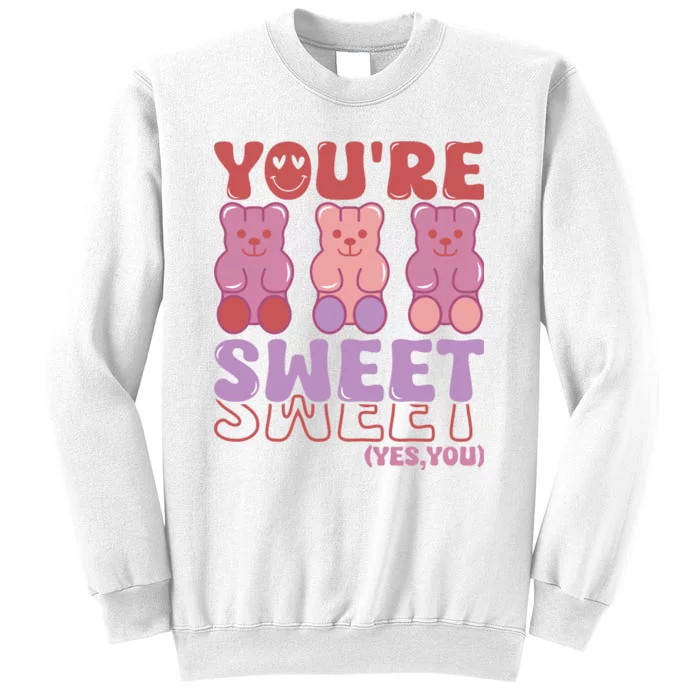 You’Re Sweet Yes You Echo Text Teddy Bear Valentine’S Day Sweatshirt