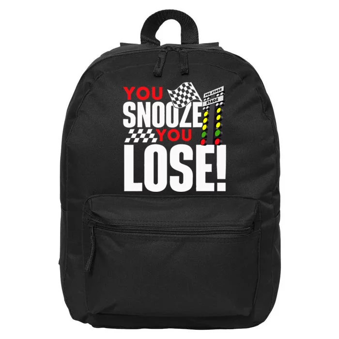 You Snooze You Lose Funny Drag Racer Race Car Drag Racing 16 in Basic Backpack