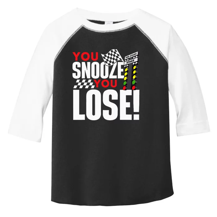 You Snooze You Lose Funny Drag Racer Race Car Drag Racing Toddler Fine Jersey T-Shirt