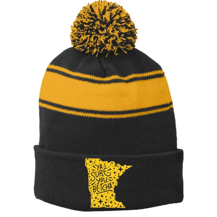 Ya Sure You Betcha Funny Minnesota Midwest Expression Saying Stripe Pom Pom Beanie