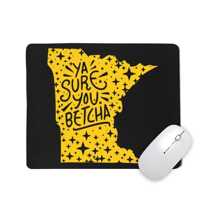 Ya Sure You Betcha Funny Minnesota Midwest Expression Saying Mousepad